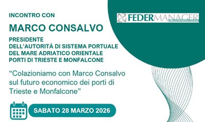 Incontro Federmanager con il presidente Marco Consalvo | 28 marzo, Trieste
